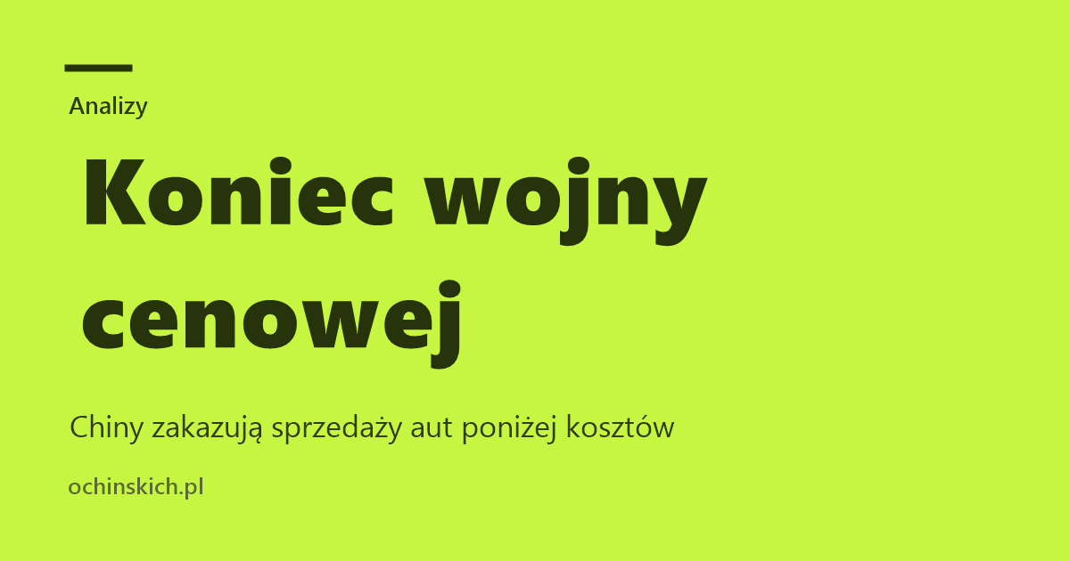 Chiny kończą wojnę cenową. Co to oznacza dla polskich kierowców?