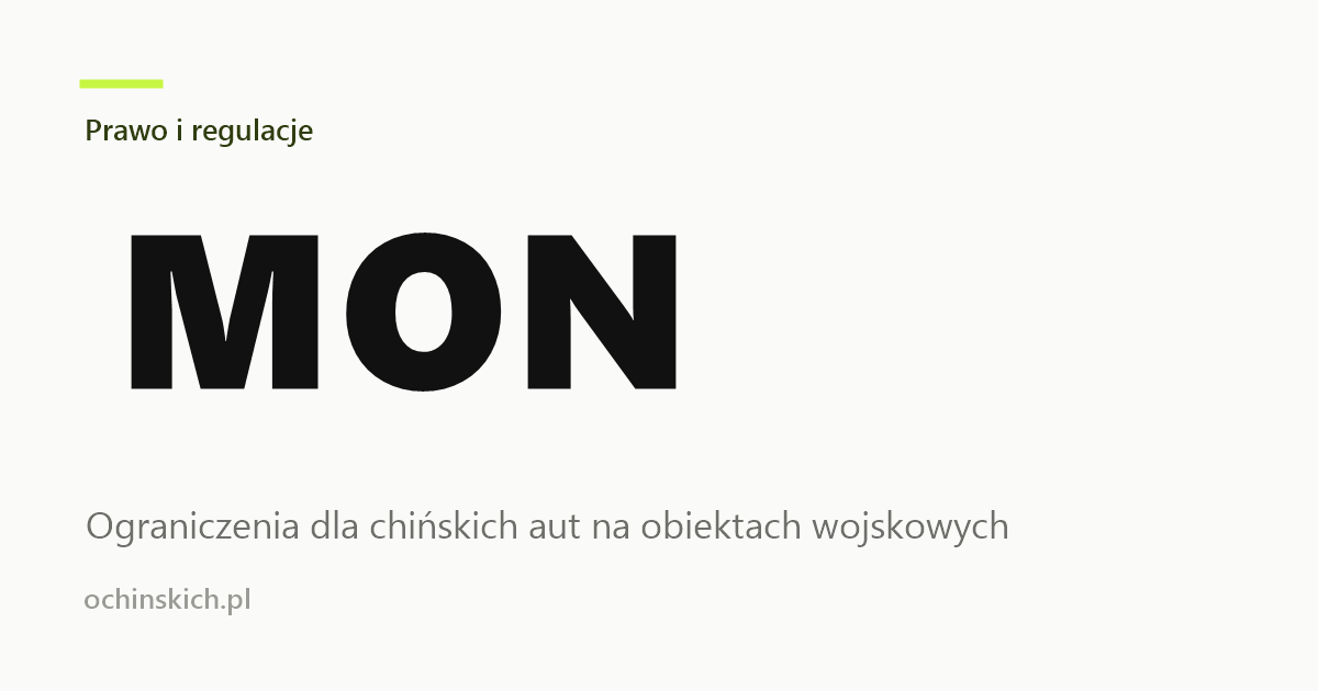 MON planuje ograniczenia dla chińskich aut na obiektach wojskowych